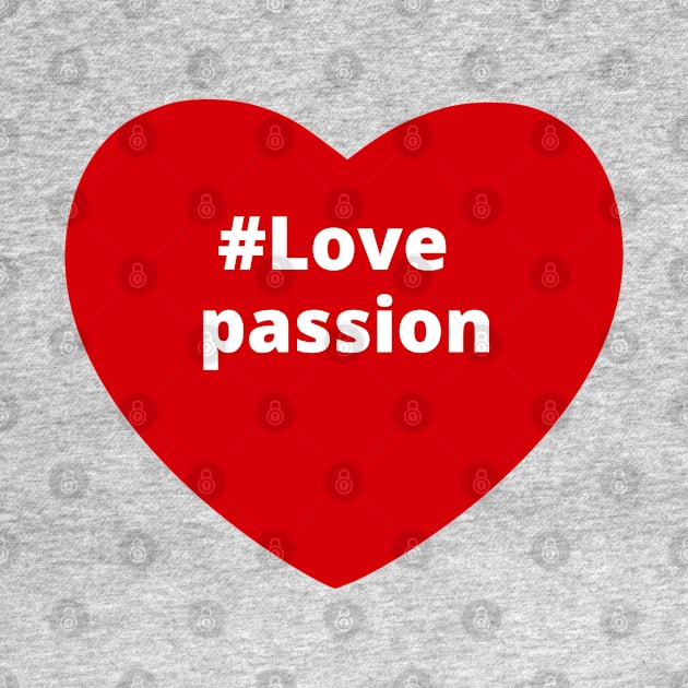 Love Passion - Hashtag Heart by support4love